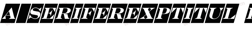a_SeriferExpTitul Bold字体转换